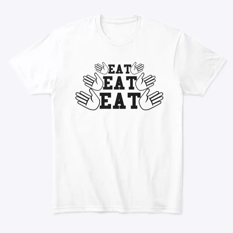 EAT EAT EAT